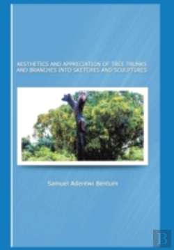 Bertrand.pt - Aesthetics And Appreciation Of Tree Trunks And Branches Into Sketches And Sculptures