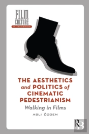 Aesthetics And Politics Of Cinematic Pedestrianism