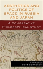Aesthetics And Politics Of Space In Russia And Japan