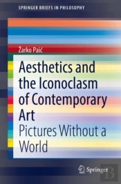 Aesthetics And The Iconoclasm Of Contemporary Art