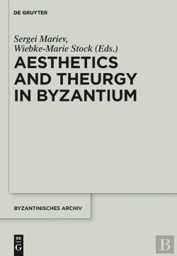 Bertrand.pt - Aesthetics And Theurgy In Byzantium