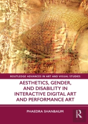 Aesthetics, Gender, And Disability In Interactive Digital Art And Performance Art