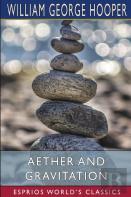 Aether And Gravitation (Esprios Classics)