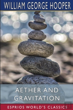 Bertrand.pt - Aether And Gravitation (Esprios Classics)