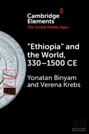 Â€˜Ethiopiaâ€™ And The World, 330â€“1500 Ce