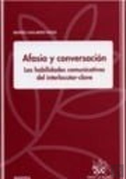 Bertrand.pt - Afasia Y Conversación Las Habilidades Comunicativas Del Interlocutor-Clave