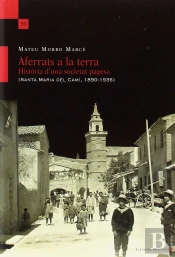 Aferrats A La Terra. Història D'Una Societat Pagesa