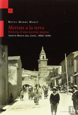 Bertrand.pt - Aferrats A La Terra. Història D'Una Societat Pagesa