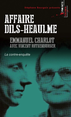 Bertrand.pt - Affaire Dils-Heaulme ; La Contre-Enquête