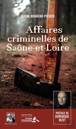 Bertrand.pt - Affaires Criminelles De Saône-Et-Loire : Préface De Dominique Rizet