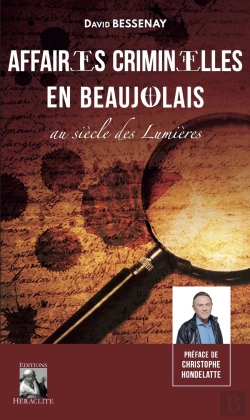 Bertrand.pt - Affaires Criminelles En Beaujolais Au Siècle Des Lumières