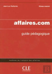 Affaires.Com ; Français Des Affaires ; Niveau Avance; 1