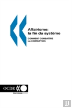 Bertrand.pt - Affairisme: La Fin Du Syst?Me: Comment Combattre La Corruption
