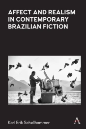 Affect And Realism In Contemporary Brazilian Fiction