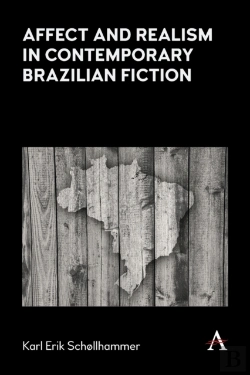 Bertrand.pt - Affect And Realism In Contemporary Brazilian Fiction