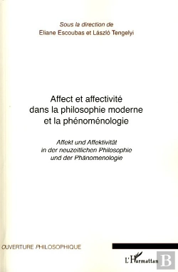Bertrand.pt - Affect Et Affectivité Dans La Philosophie Moderne Et La Phénoménologie ; Affekt Und Affektivität In Der Neuzeilichen Philosophie Und Der Phänomenologie