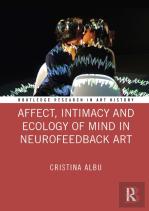 Affect, Intimacy And Ecology Of Mind In Neurofeedback Art