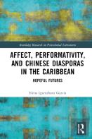 Affect, Performativity, And Chinese Diasporas In The Caribbean