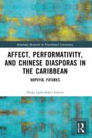 Affect, Performativity, And Chinese Diasporas In The Caribbean