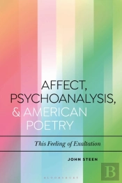 Affect, Psychoanalysis, And American Poetry