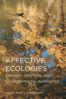 Affective Ecologies: Empathy, Emotion, And Environmental Narrative