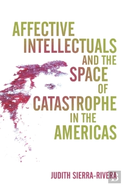Bertrand.pt - Affective Intellectuals And The Space Of Catastrophe In The Americas