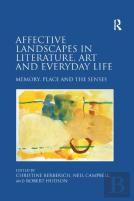 Affective Landscapes In Literature, Art And Everyday Life