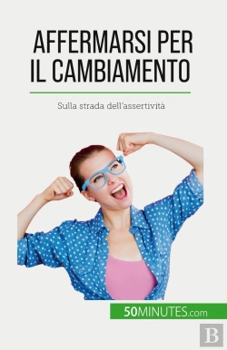 Bertrand.pt - Affermarsi Per Il Cambiamento : Sulla Strada Dell'Assertività