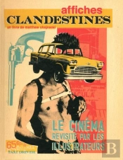 Affiches Clandestines : Le Cinema Revisite Par Les Illustrateurs