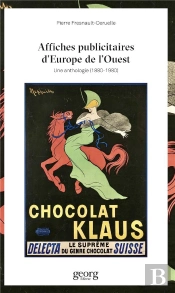 Affiches Publicitaires D'Europe De L'Ouest : Une Anthologie (1870-1970)