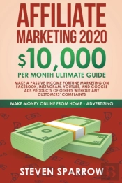 Affiliate Marketing 2020:  10,000-Month