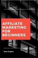 Affiliate Marketing For Beginners