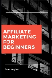 Affiliate Marketing For Beginners