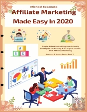 Affiliate Marketing Made Easy In 2020