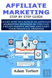 Affiliate Marketing Step By Step Guide: