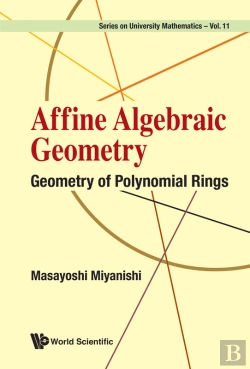 Bertrand.pt - Affine Algebraic Geometry: Geometry Of Polynomial Rings
