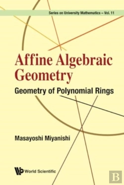 Bertrand.pt - Affine Algebraic Geometry: Geometry Of Polynomial Rings