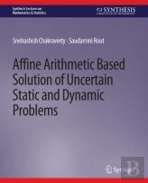Affine Arithmetic Based Solution Of Uncertain Static And Dynamic Problems
