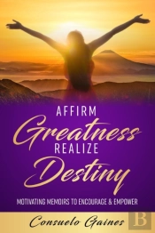 Affirm Greatness Realize Destiny