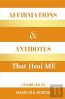 Affirmations And Antidotes That Heal Me