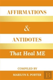 Affirmations And Antidotes That Heal Me