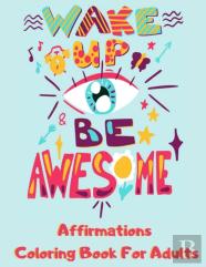 Affirmations Coloring Book For Adults