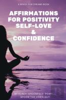 Affirmations For Positivity, Self-Love And Confidence