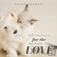 Affirmations For The Animals We Love