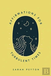 Affirmations For Turbulent Times