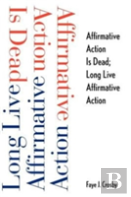 Affirmative Action Is Dead; Long Live Affirmative Action