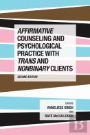 Affirmative Counseling And Psychological Practice With Trans And Nonbinary Clients