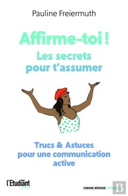 Bertrand.pt - Affirme-Toi ! Les Secrets Pour T'Assumer : Trucs & Astuces Pour Une Communication Active