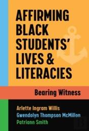 Affirming Black Students' Lives And Literacies
