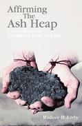 Affirming The Ash Heap